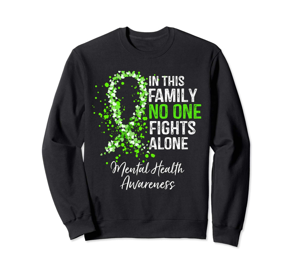 This Family No One Fights Alone Mental Sweatshirt - Unique Graphic Unisex - T-Shirt, Sweatshirt, Hoodie