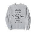 Id Rather Be St Mary Mead Solving Sweatshirt - Novelty Apparel for Adults - T-Shirt, Sweatshirt, Hoodie
