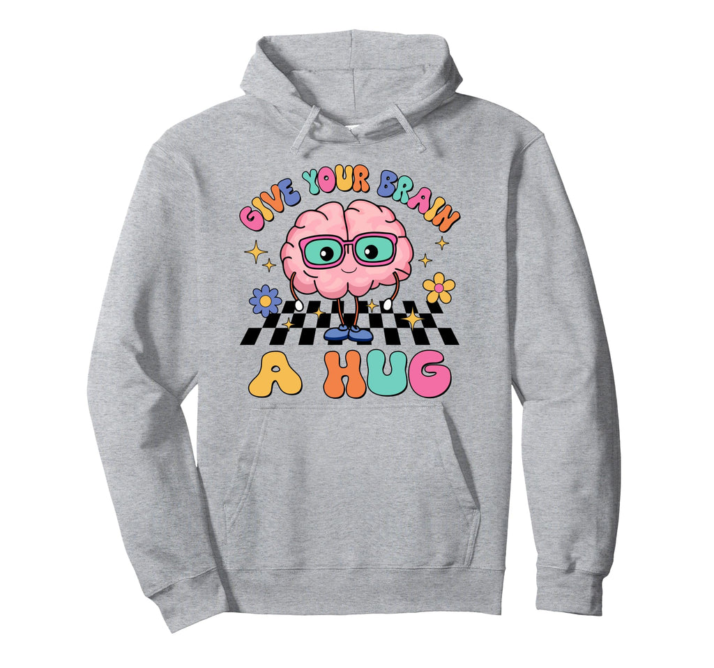 Groovy Give Your Brain Hug Teacher Hoodie - Novelty Apparel Men Women - T-Shirt, Sweatshirt, Hoodie