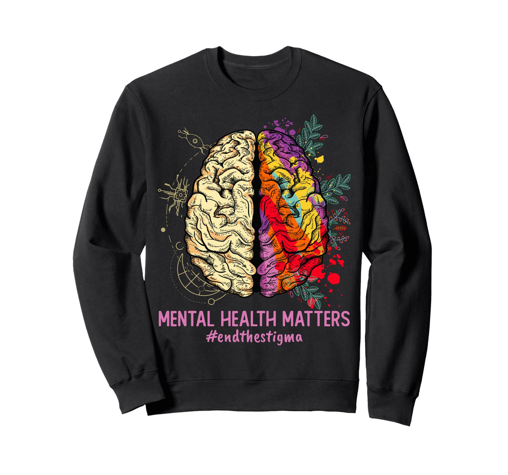 End Stigma Mental Health Matters Sweatshirt - Custom Art Print for Adults - T-Shirt, Sweatshirt, Hoodie