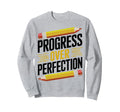 Progress Over Perfection Mental Sweatshirt - Minimalist Print Men Women - T-Shirt, Sweatshirt, Hoodie