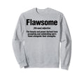Flawsome Definition Sweatshirt - Novelty Apparel Unisex - T-Shirt, Sweatshirt, Hoodie