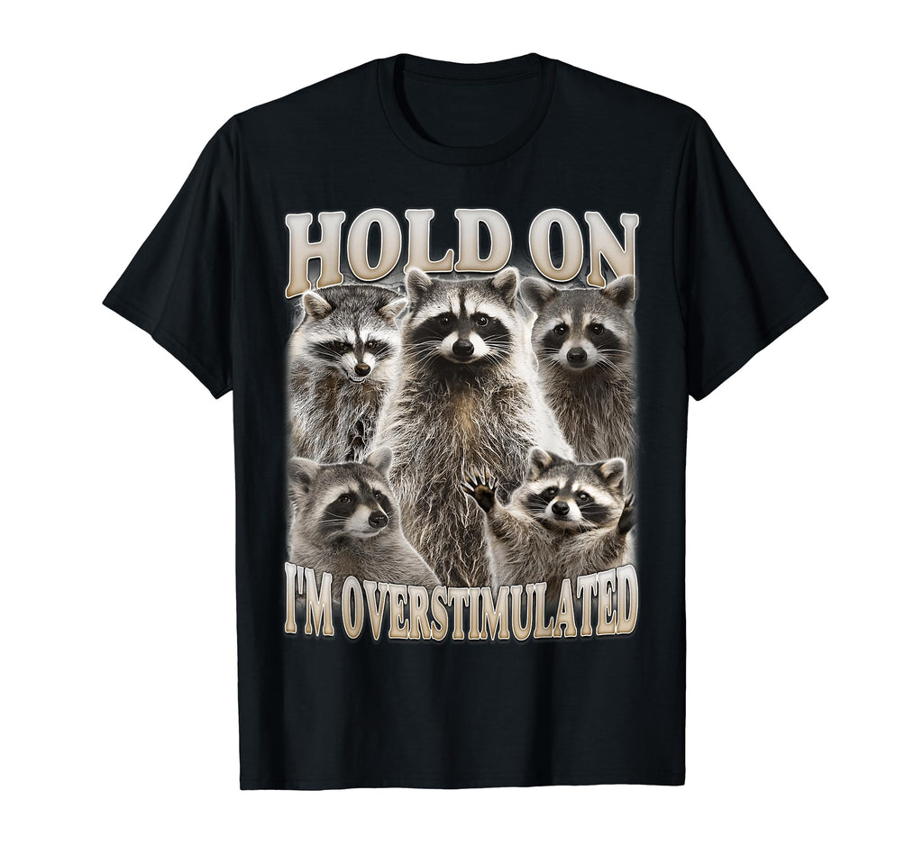 Hold Im Overstimulated Bootleg T-Shirt - Casual Everyday Wear Men Women - T-Shirt, Sweatshirt, Hoodie