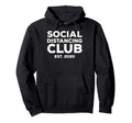 Social Distancing Club Quarantine Hoodie - Fun Novelty Design for Adults - T-Shirt, Sweatshirt, Hoodie
