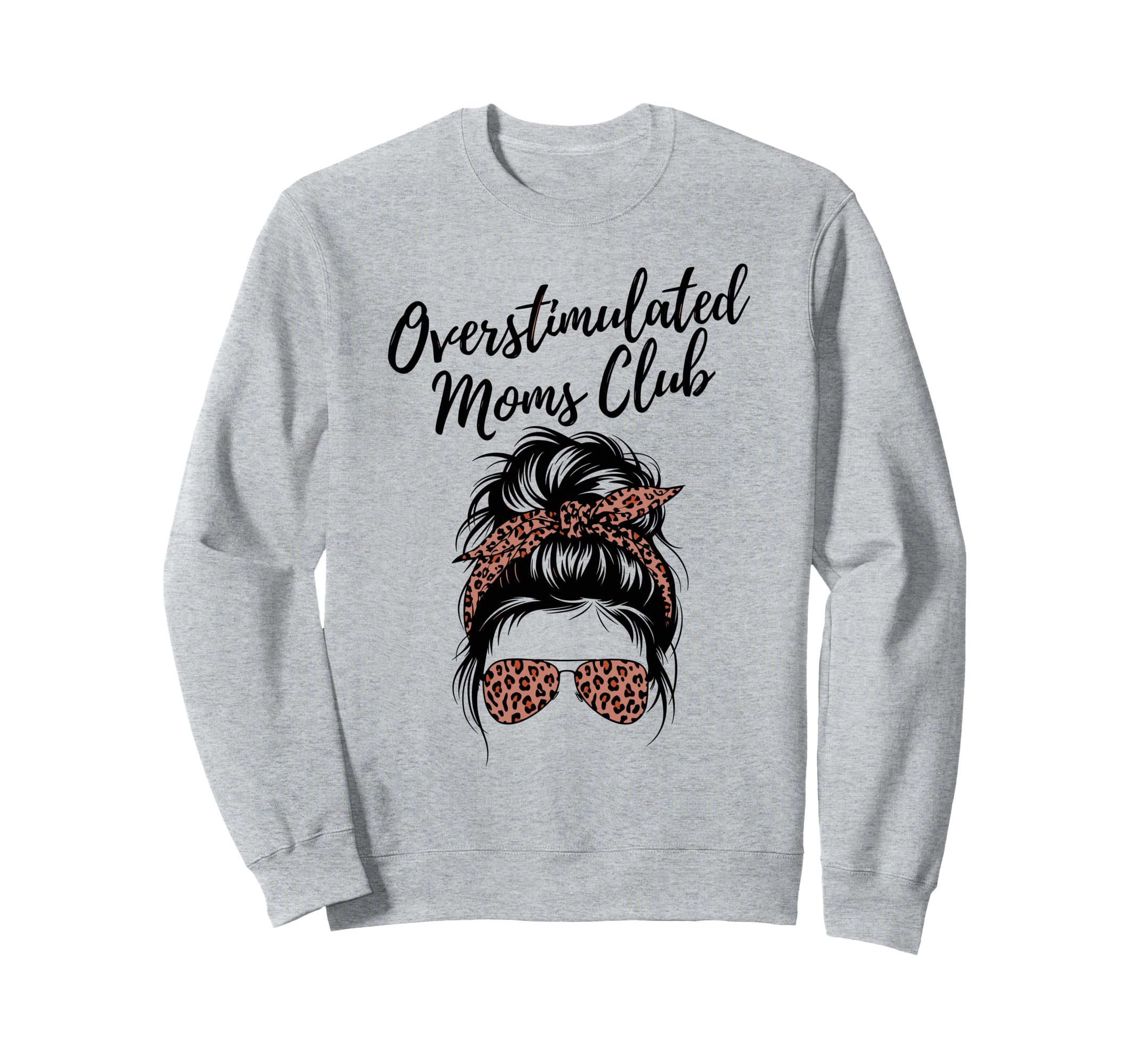 Overstimulated Moms Club Mothers Sweatshirt - Trendy Graphic for Adults - T-Shirt, Sweatshirt, Hoodie