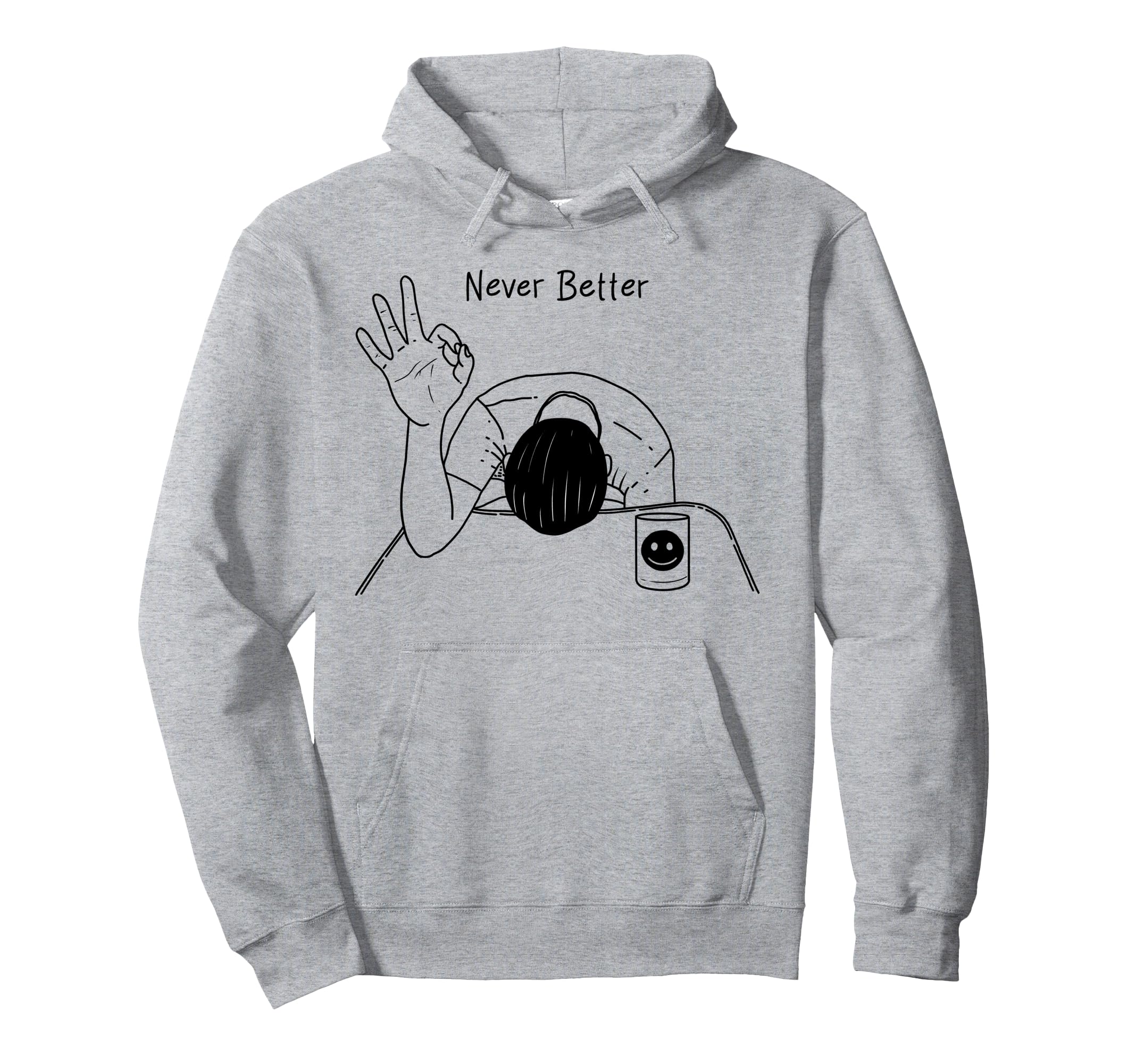 Never Better Mental Health Hoodie - Aesthetic Graphic Unisex - T-Shirt, Sweatshirt, Hoodie