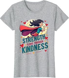 Girl Superhero Strength Flows Through Kindness T-Shirt Unisex T-shirt, Sweatshirt, Hoodie, Long Sleeve Tee - T-Shirt, Sweatshirt, Hoodie