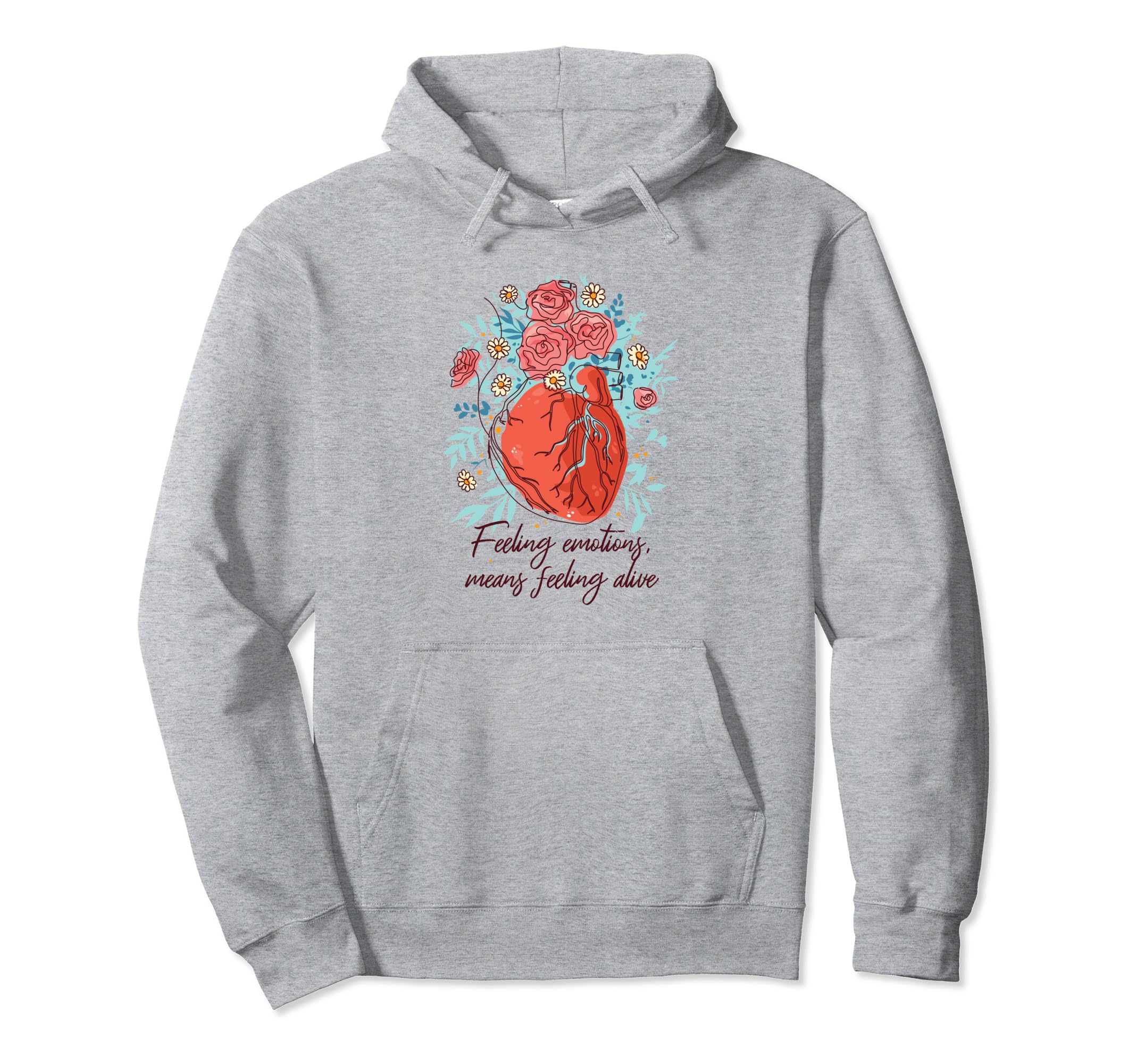 Feeling Emotions Feeling Alive Mental Hoodie - Novelty Apparel for Adults - T-Shirt, Sweatshirt, Hoodie