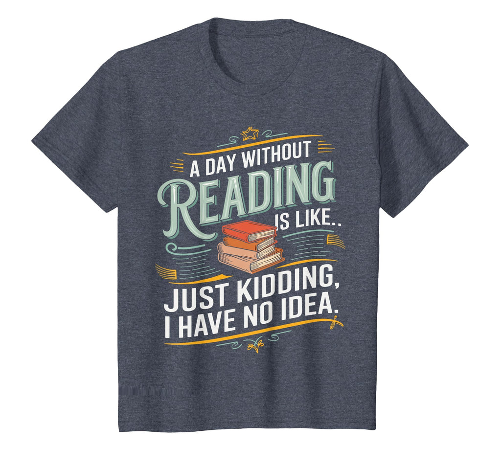 Day Without Reading Is Like Funny Book T-Shirt - Minimalist Print Unisex - T-Shirt, Sweatshirt, Hoodie