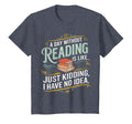 Day Without Reading Is Like Funny Book T-Shirt - Minimalist Print Unisex - T-Shirt, Sweatshirt, Hoodie
