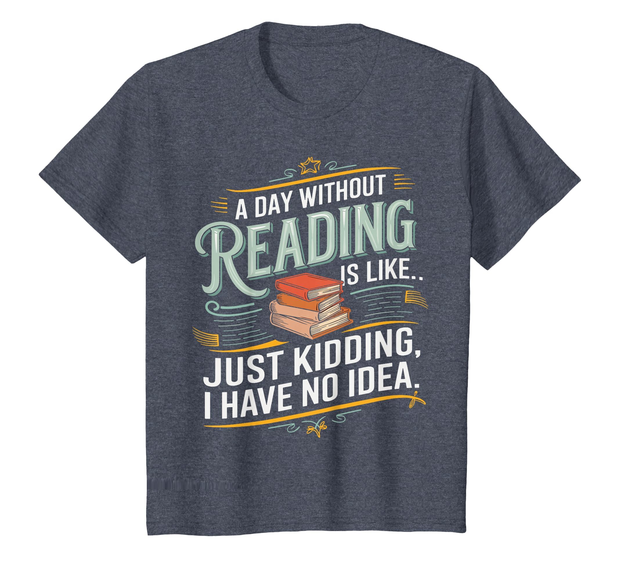 Day Without Reading Is Like Funny Book T-Shirt - Minimalist Print Unisex - T-Shirt, Sweatshirt, Hoodie