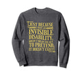 Mental Health Invisible Disability Sweatshirt - Graphic Print Unisex - T-Shirt, Sweatshirt, Hoodie
