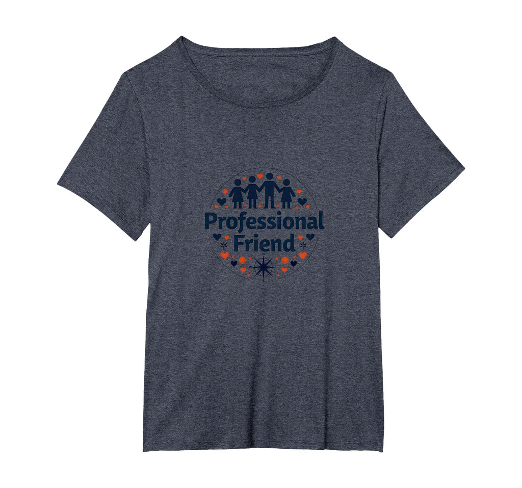 Professional Friend Emotional T-Shirt - Fun Novelty Design Men Women - T-Shirt, Sweatshirt, Hoodie