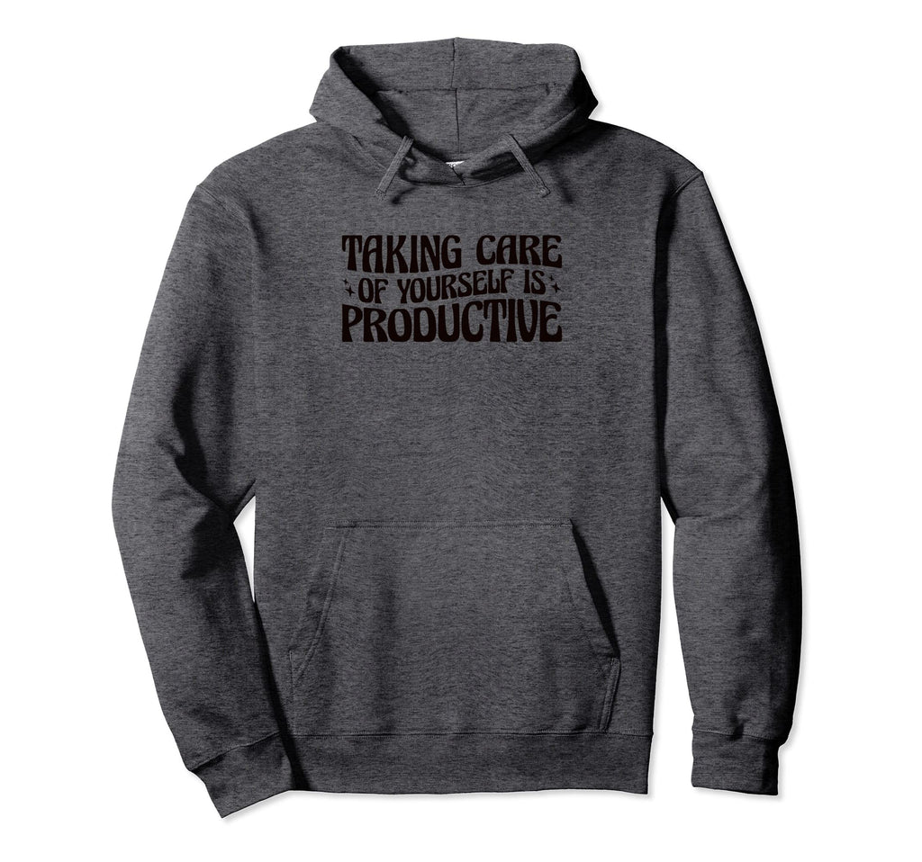 Mental Health Taking Care Yourself Is Hoodie - Unique Graphic Unisex - T-Shirt, Sweatshirt, Hoodie