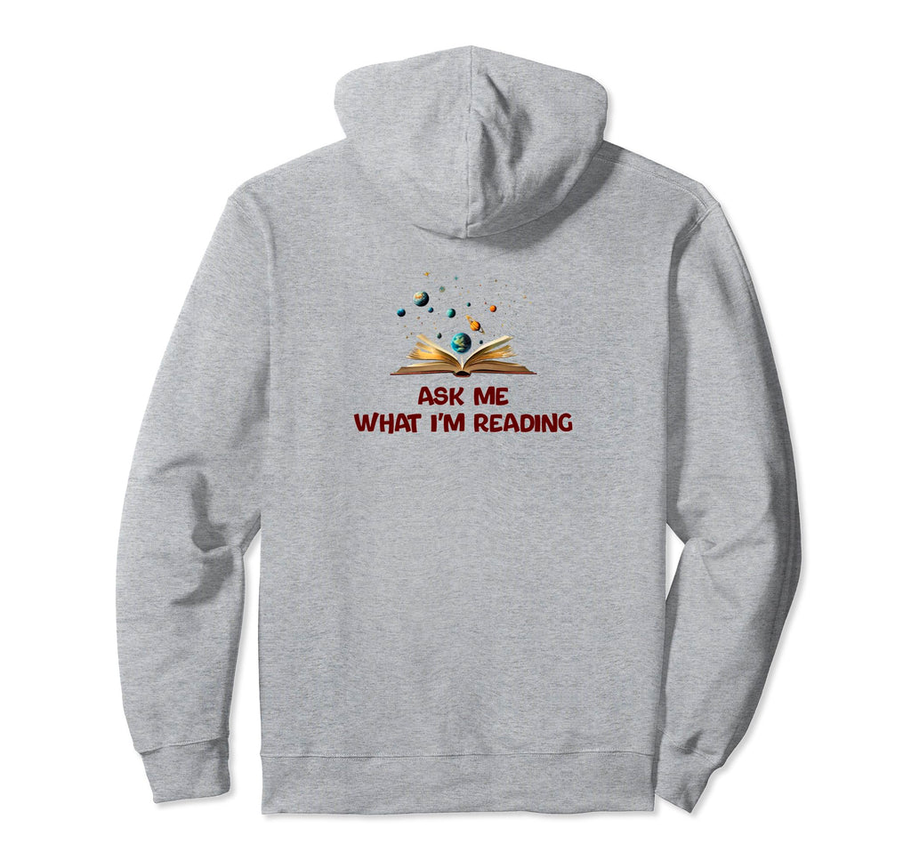 Ask Me What Im Reading Book Worm Hoodie - Novelty Apparel Men Women - T-Shirt, Sweatshirt, Hoodie