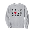 Self Love Club Expression Designs Hoodie - Unique Graphic for Adults - T-Shirt, Sweatshirt, Hoodie