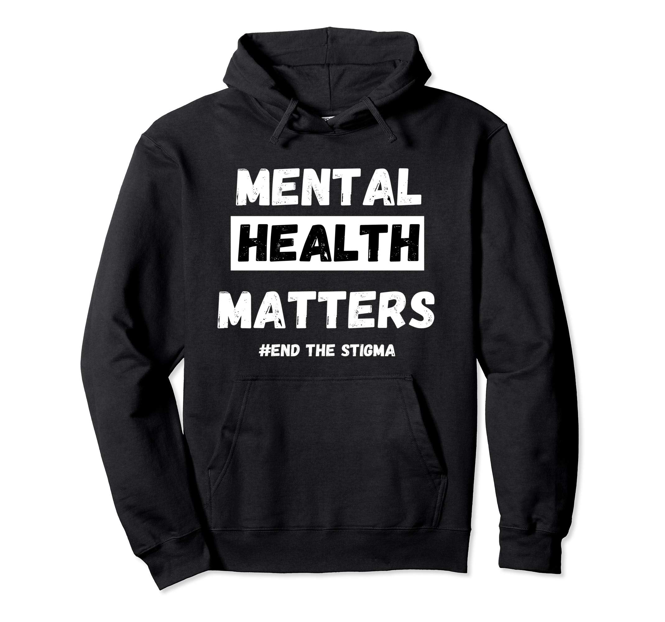 Mental Health Matters Awareness End Stigma Hoodie - Unique Graphic Unisex - T-Shirt, Sweatshirt, Hoodie