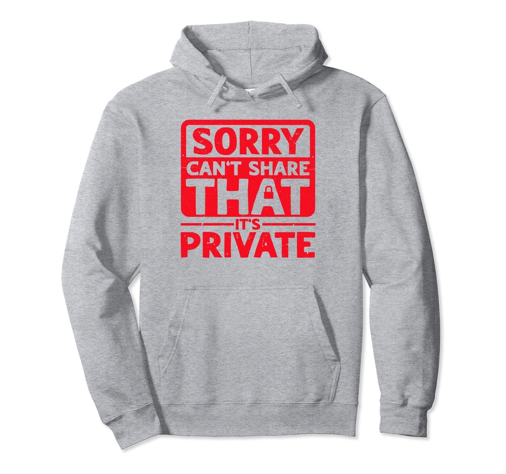 Antisocial Sorry Cant Share That Its Hoodie - Novelty Apparel Men Women - T-Shirt, Sweatshirt, Hoodie