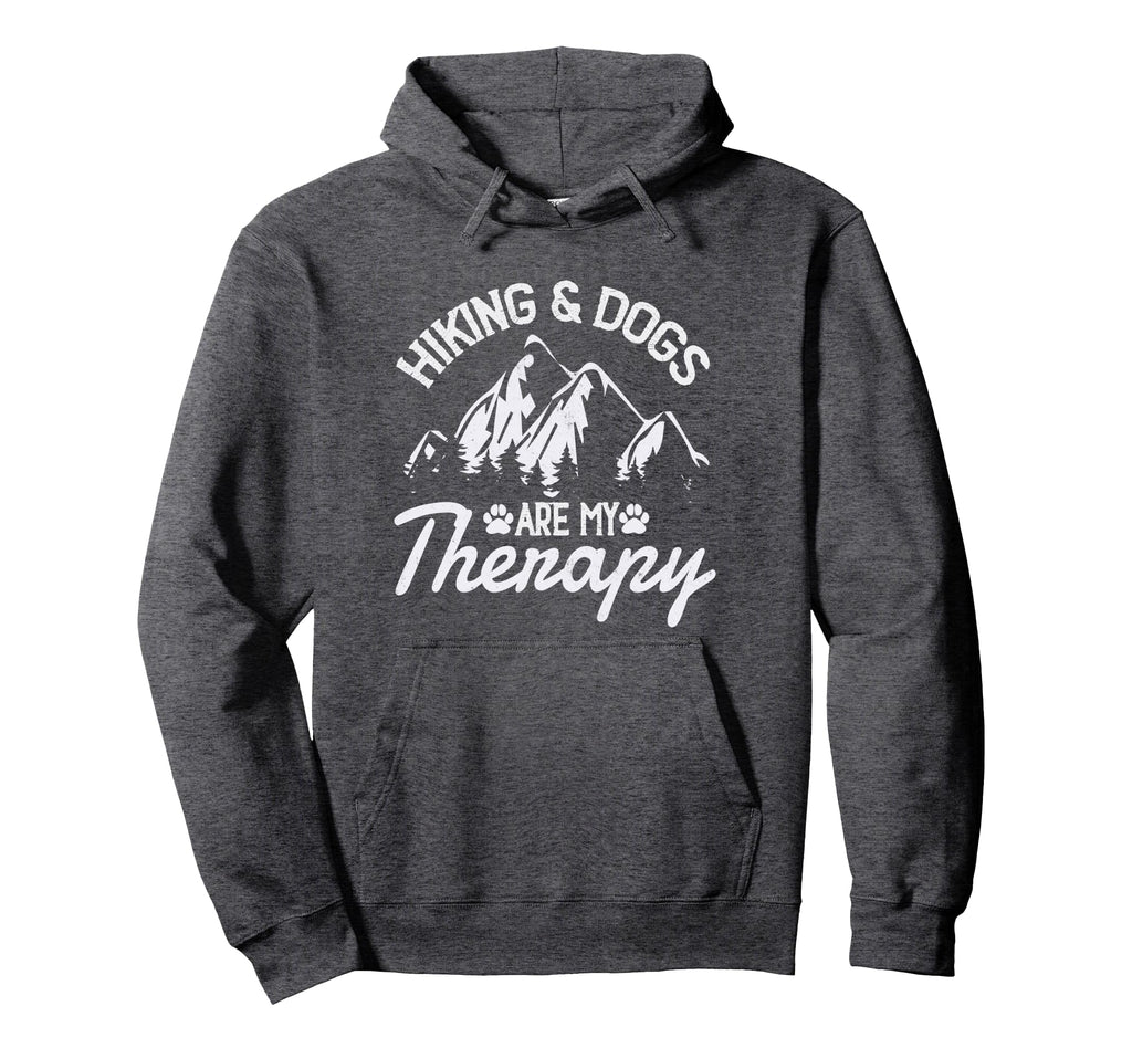 Hiking Dogs Are My Therapy Hiking Hoodie - Fun Novelty Design for Adults - T-Shirt, Sweatshirt, Hoodie
