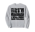 Dont Talk To Me When Im Sweatshirt - Trendy Graphic Men Women - T-Shirt, Sweatshirt, Hoodie