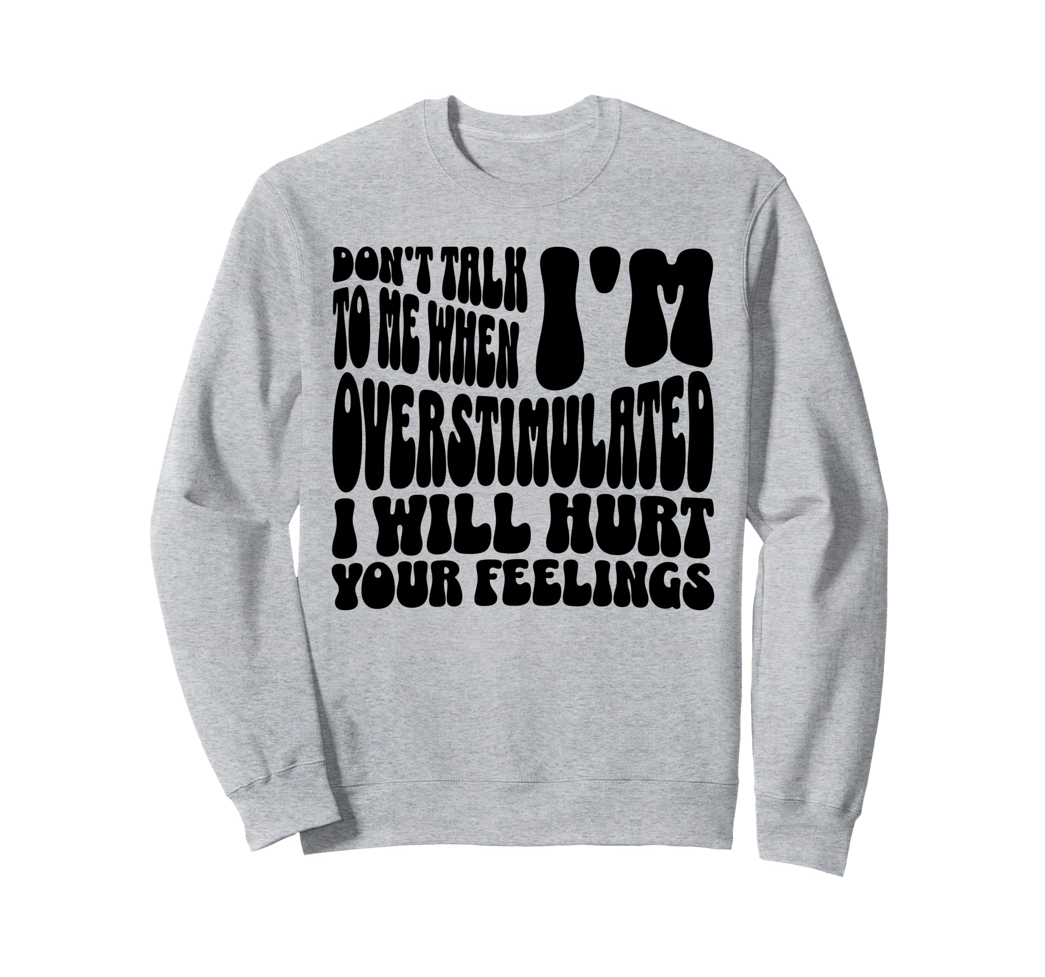 Dont Talk To Me When Im Sweatshirt - Trendy Graphic Men Women - T-Shirt, Sweatshirt, Hoodie