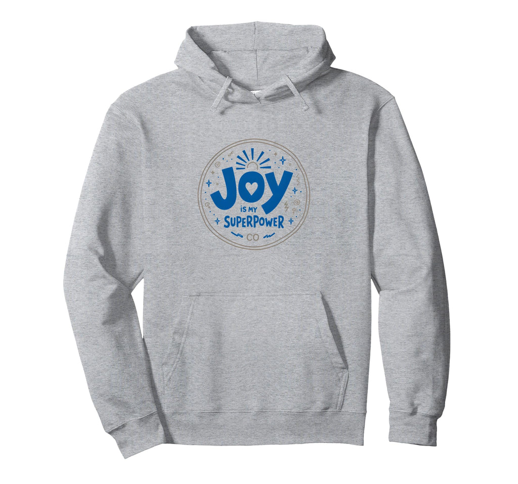 Choose Joy Joy Is My Superpower Hoodie - Novelty Apparel for Adults - T-Shirt, Sweatshirt, Hoodie