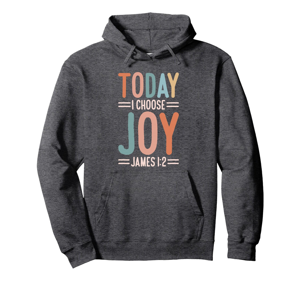 Today I Choose Joy James 1 2 Hoodie - Unique Graphic Men Women - T-Shirt, Sweatshirt, Hoodie