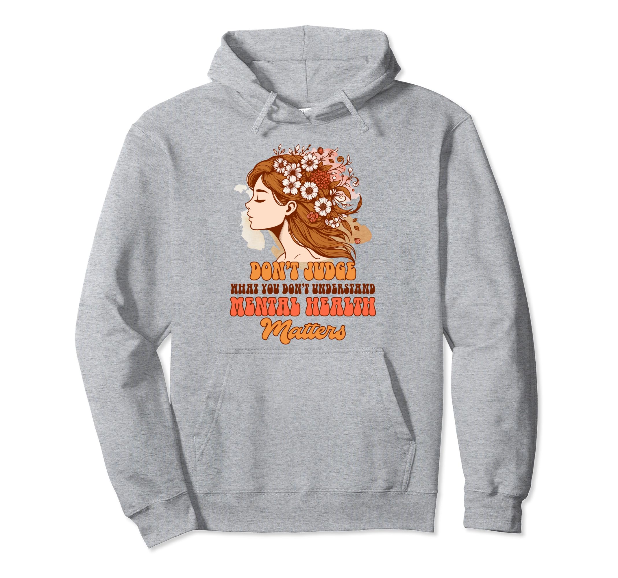 Anxiety Mental Health Dont Judge What Hoodie - Trendy Graphic for Adults - T-Shirt, Sweatshirt, Hoodie