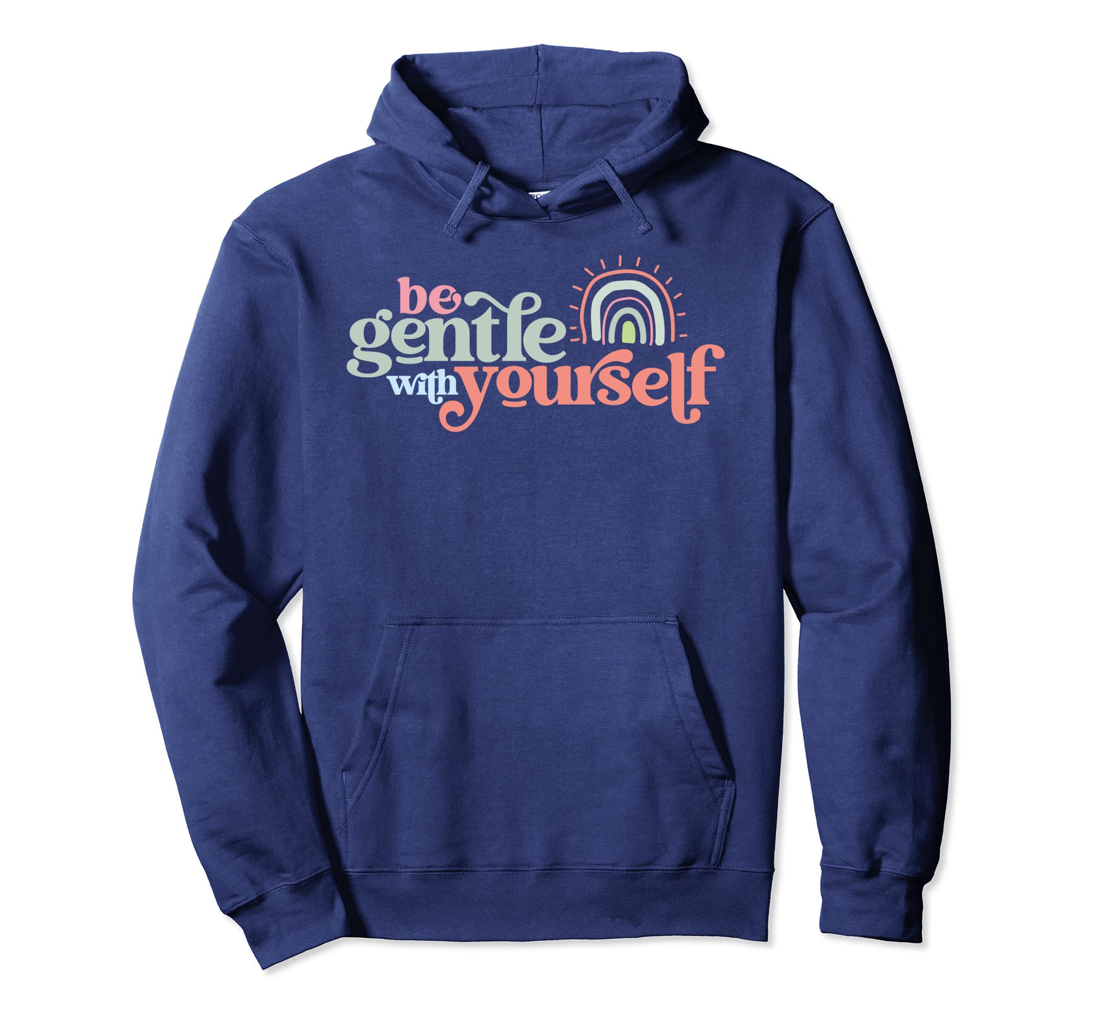 Be Gentle Yourself Self Care Hoodie - Fun Novelty Design for Adults - T-Shirt, Sweatshirt, Hoodie