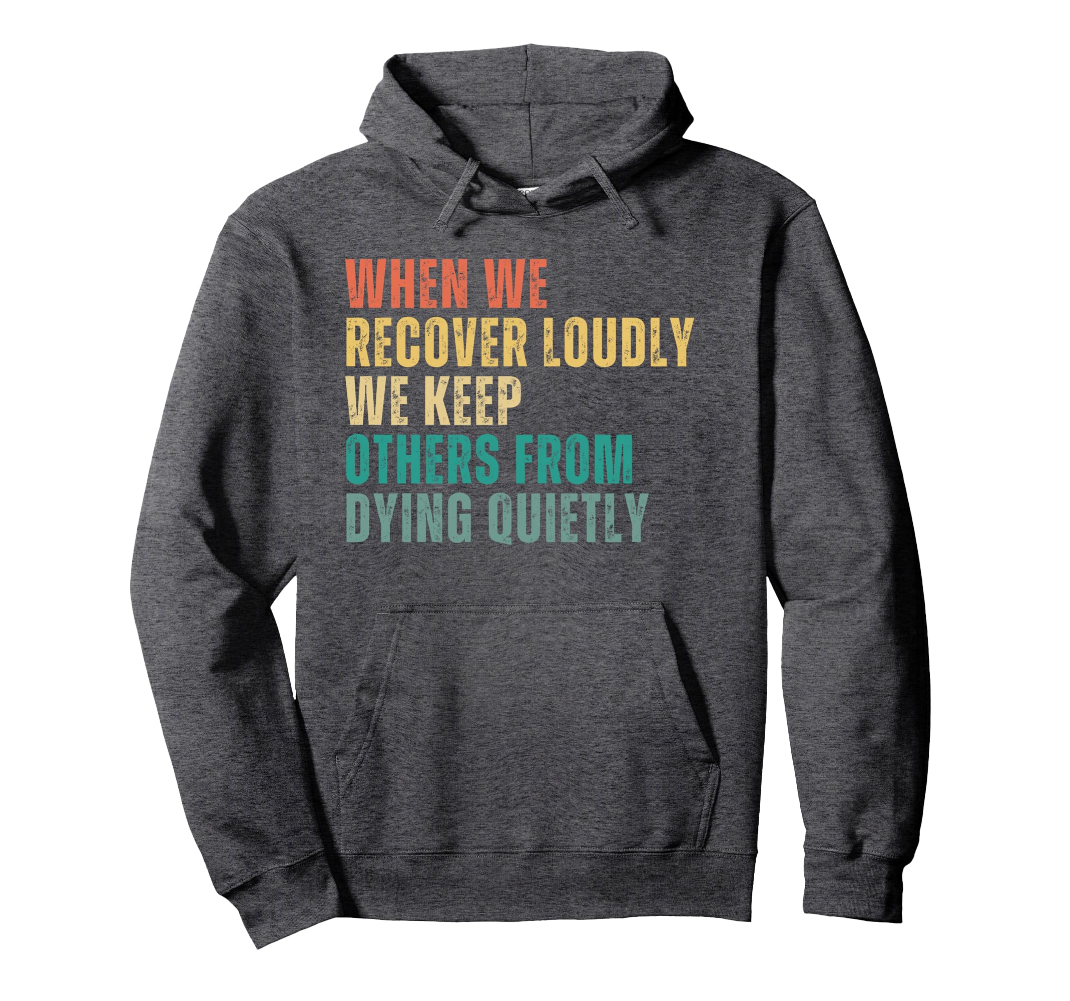 When We Recover Loudly We Keep Hoodie - Fun Novelty Design for Adults - T-Shirt, Sweatshirt, Hoodie