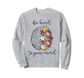 Be Kind To Your Mind Mental Health Sweatshirt - Custom Art Print Unisex - T-Shirt, Sweatshirt, Hoodie