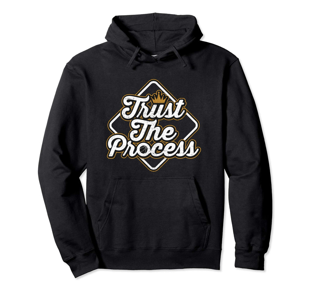 Trust Process Motivation Hoodie - Streetwear Style Men Women - T-Shirt, Sweatshirt, Hoodie