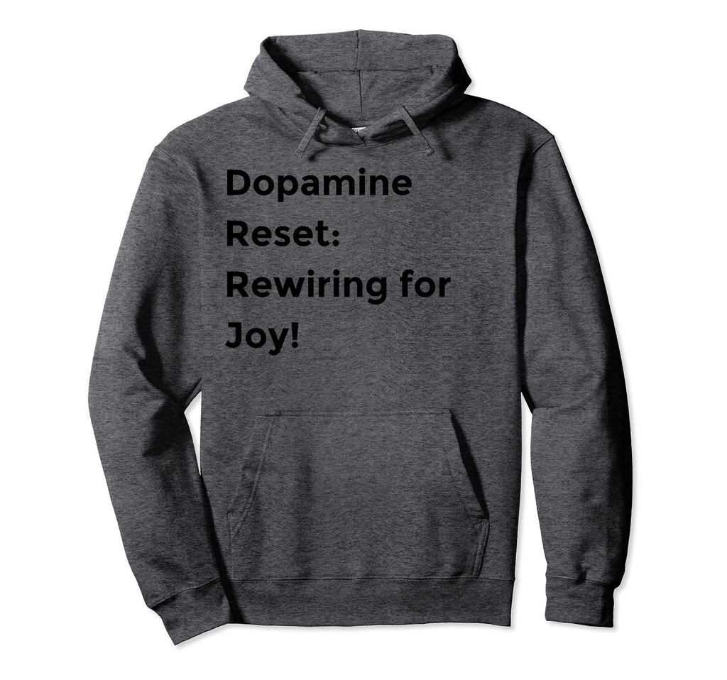 Funny Dopamine Detox Reset Self Improvement Hoodie - Trendy Graphic Unisex - T-Shirt, Sweatshirt, Hoodie