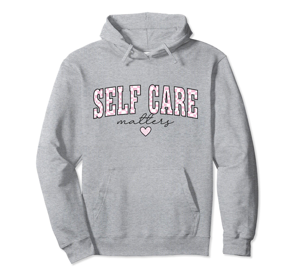 Self Care Matters Mental Health Hoodie - Minimalist Print Men Women - T-Shirt, Sweatshirt, Hoodie