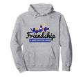 Friendship Is What Keeps Me Going Bff Hoodie - Fun Novelty Design Unisex - T-Shirt, Sweatshirt, Hoodie