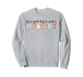 Its Good Day To Read Mystery Mystery Sweatshirt - Unique Graphic Unisex - T-Shirt, Sweatshirt, Hoodie