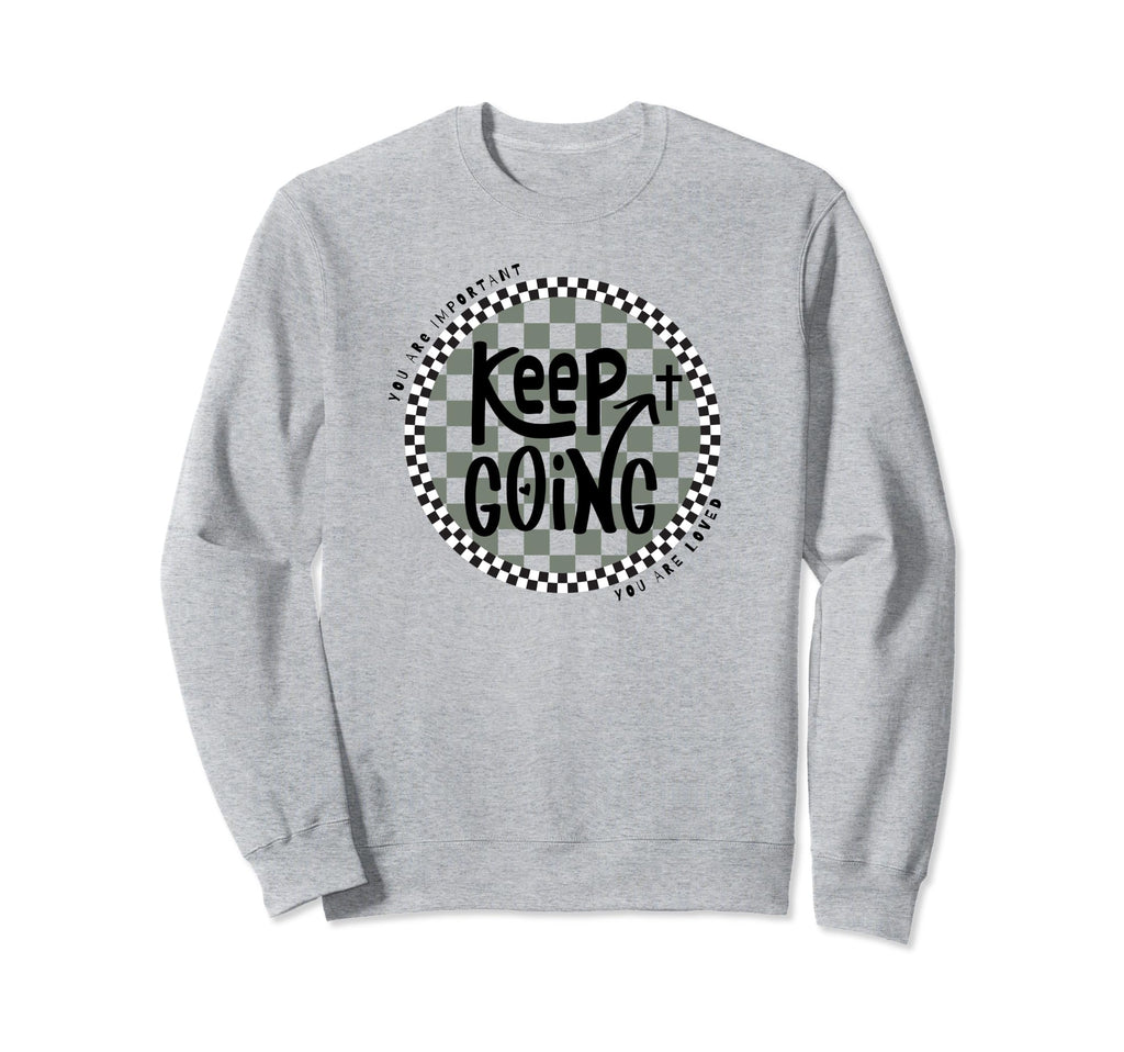 Keep Going Sweatshirt - Streetwear Style for Adults - T-Shirt, Sweatshirt, Hoodie