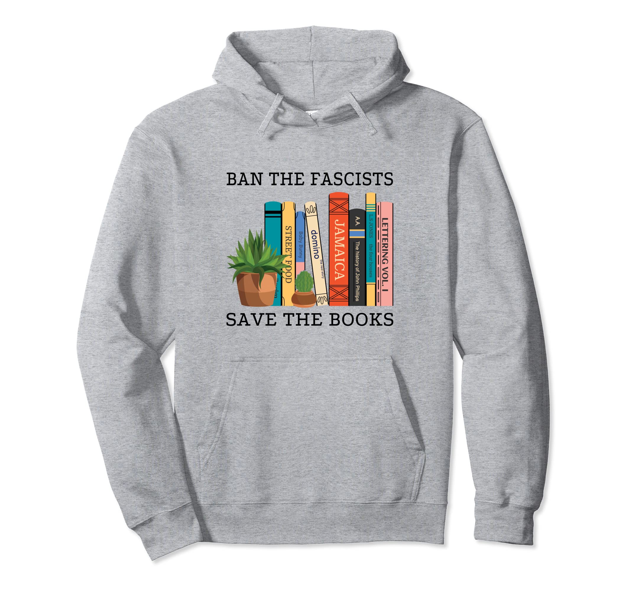 Ban Fascists Save Books Book Lover Hoodie - Aesthetic Graphic for Adults - T-Shirt, Sweatshirt, Hoodie