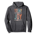 Today I Choose Joy James 1 2 Hoodie - Custom Art Print for Adults - T-Shirt, Sweatshirt, Hoodie