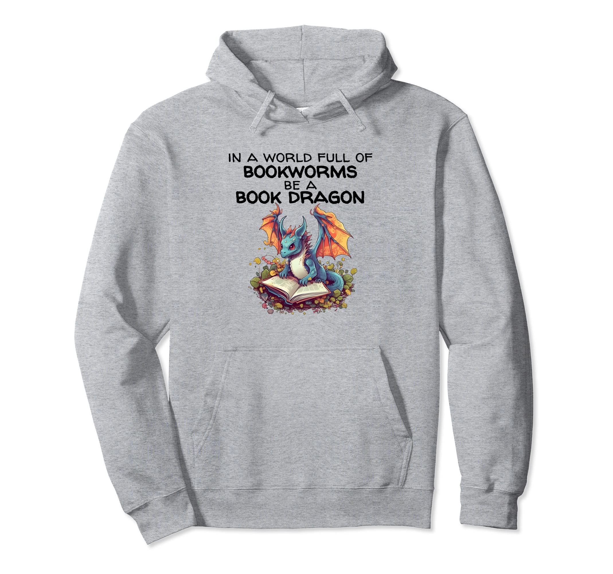World Bookworms Be Book Dragon Reading Hoodie - Graphic Print for Adults - T-Shirt, Sweatshirt, Hoodie