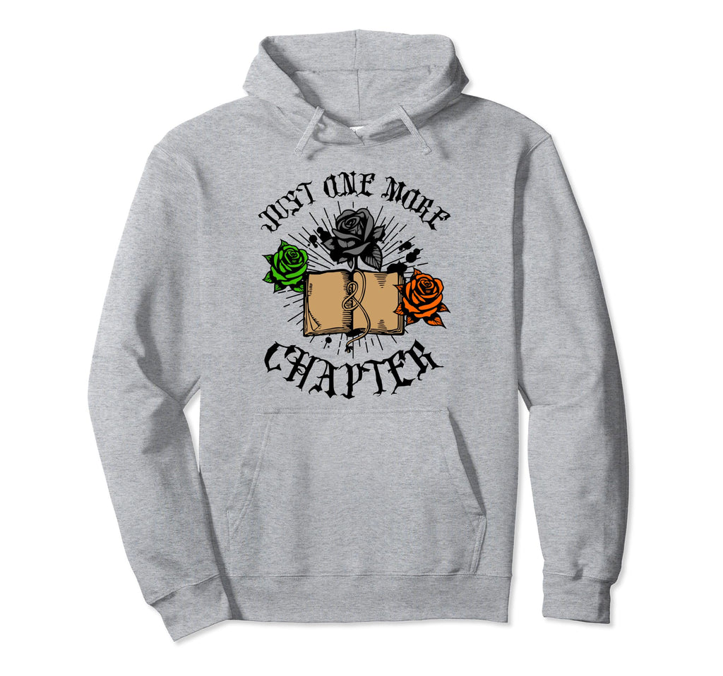 Just One More Chapter Reader Hoodie - Fun Novelty Design Unisex - T-Shirt, Sweatshirt, Hoodie