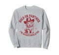 Hold Pawtner Im Overstimulated Dog Sweatshirt - Custom Art Print Unisex - T-Shirt, Sweatshirt, Hoodie