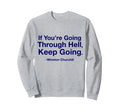 If Youre Going Through Hell Keep Sweatshirt - Custom Art Print Men Women - T-Shirt, Sweatshirt, Hoodie