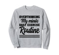 Overthinking Overthinker Funny Sweatshirt - Minimalist Print Men Women - T-Shirt, Sweatshirt, Hoodie