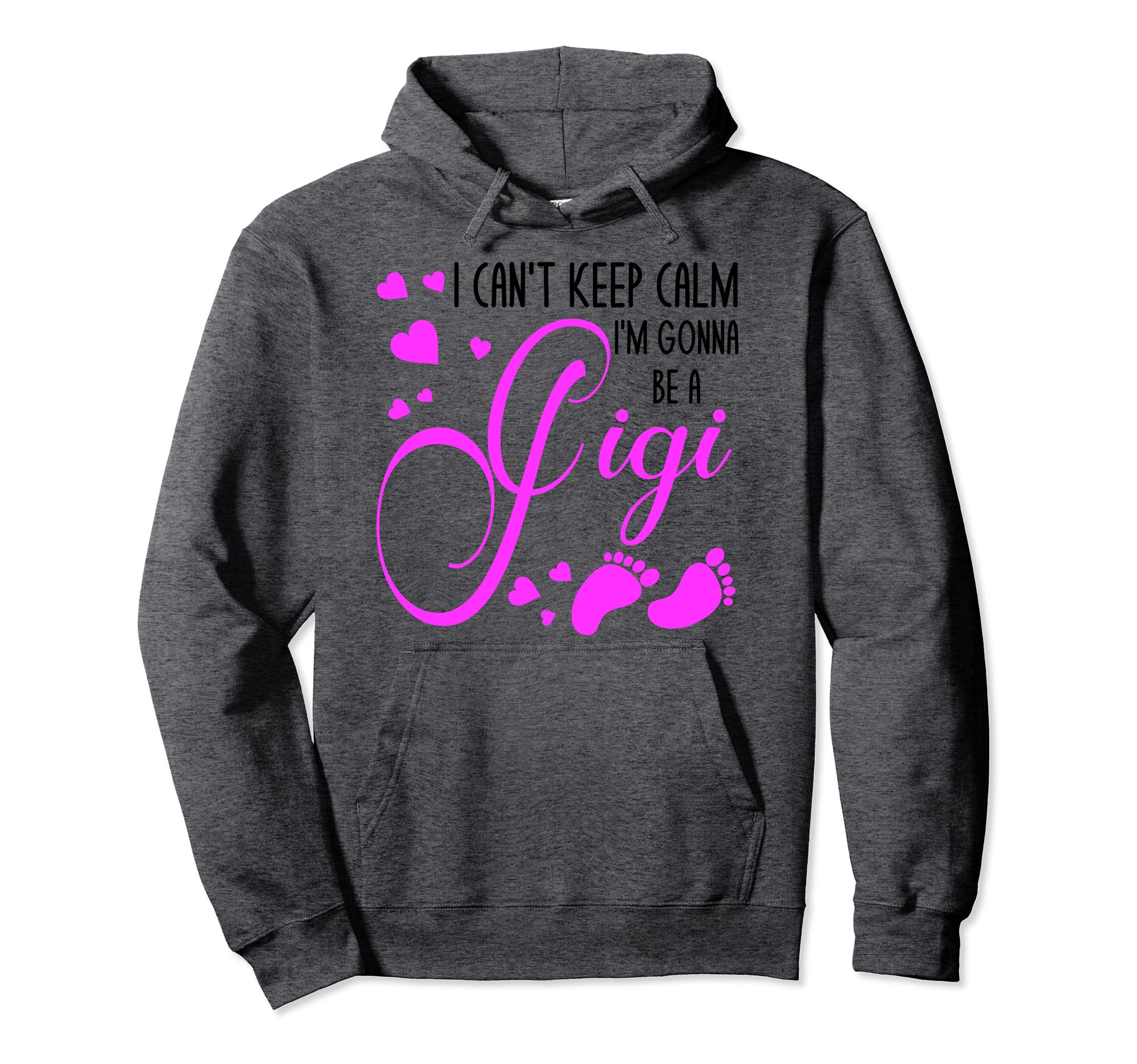 I Cant Keep Calm Im Gonna Be Gigi Hoodie - Streetwear Style Unisex - T-Shirt, Sweatshirt, Hoodie