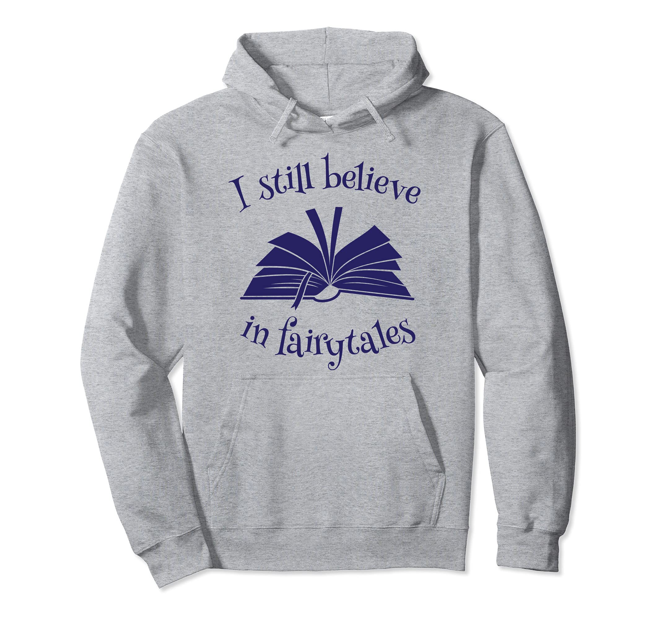 Bibliophile Book Nerd I Still Believe Hoodie - Novelty Apparel Unisex - T-Shirt, Sweatshirt, Hoodie