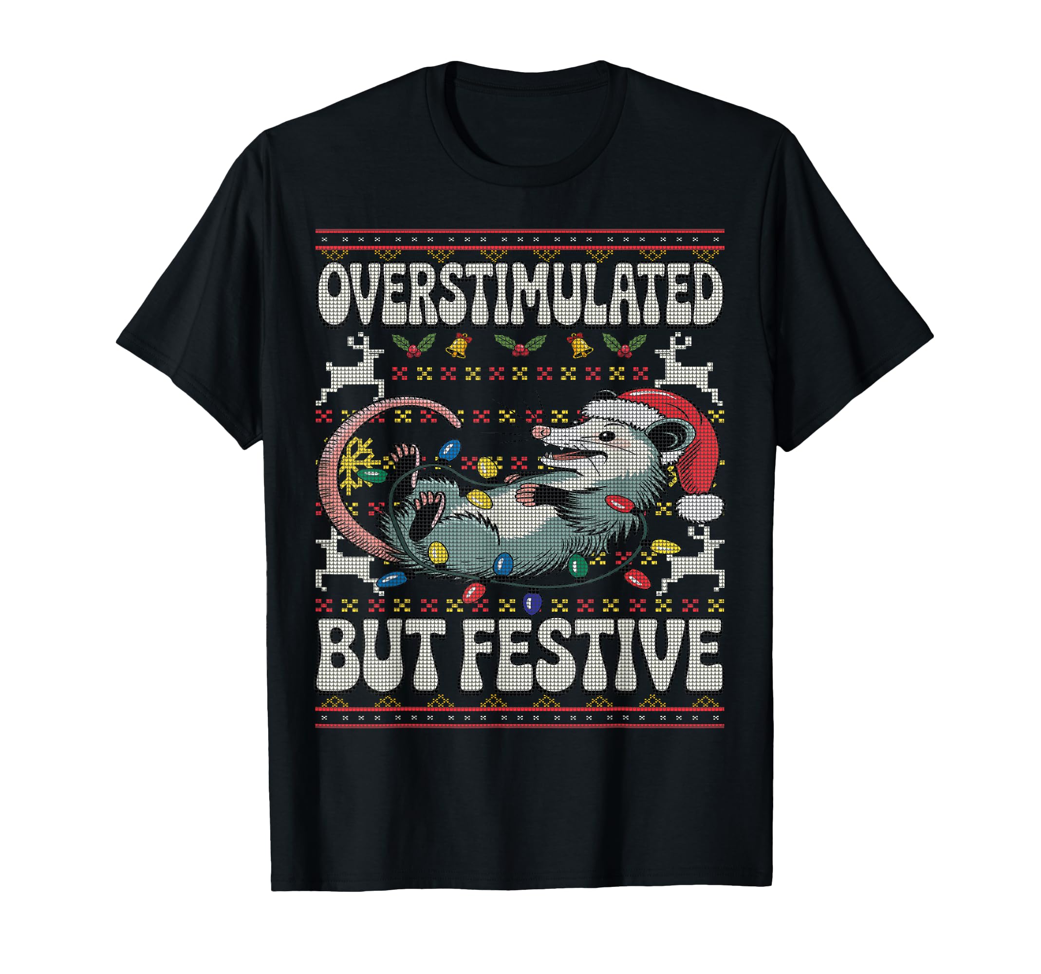 Overstimulated But Festive Opossum T-Shirt - Fun Novelty Design for Adults - T-Shirt, Sweatshirt, Hoodie
