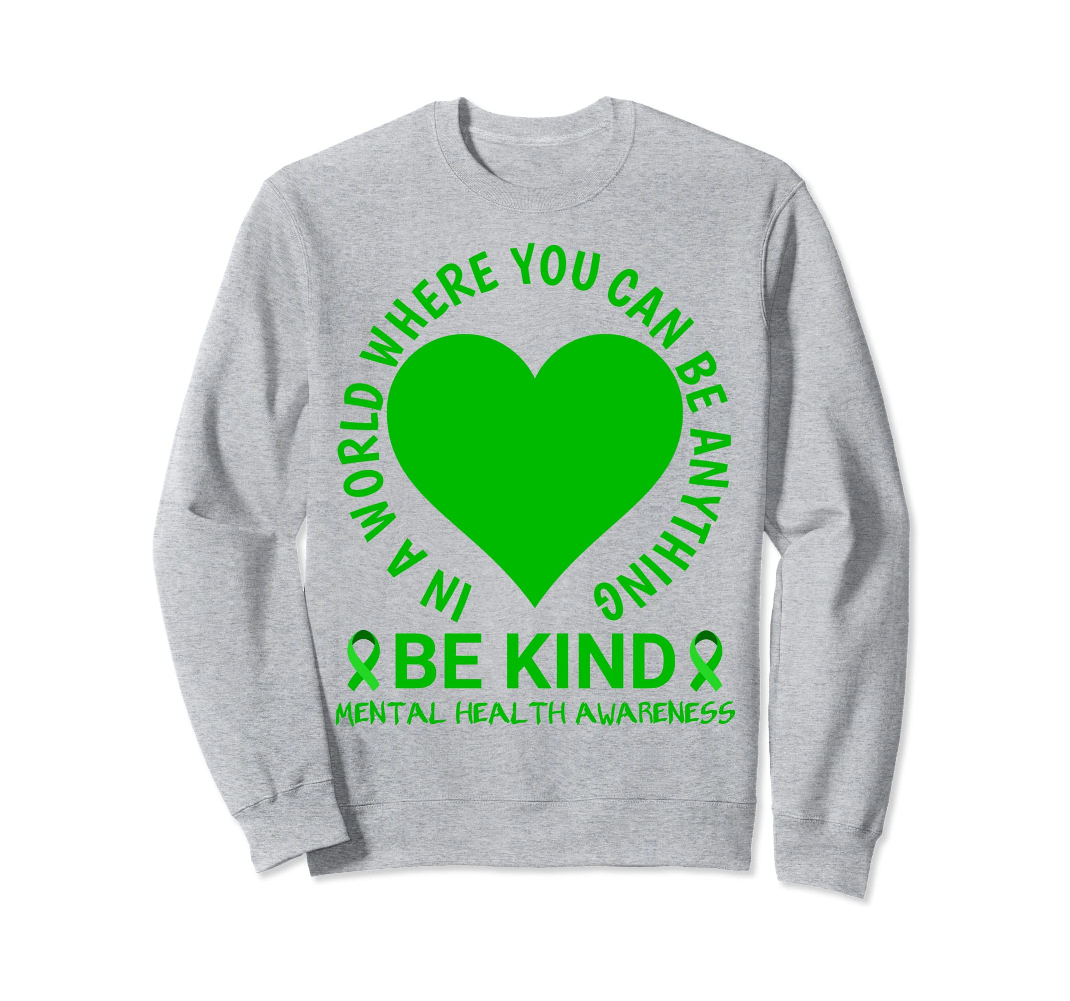 Mental Health Awareness Month 2023 Sweatshirt - Trendy Graphic Men Women - T-Shirt, Sweatshirt, Hoodie