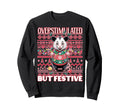 Overstimulated But Festive Ugly Sweatshirt - Graphic Print Unisex - T-Shirt, Sweatshirt, Hoodie