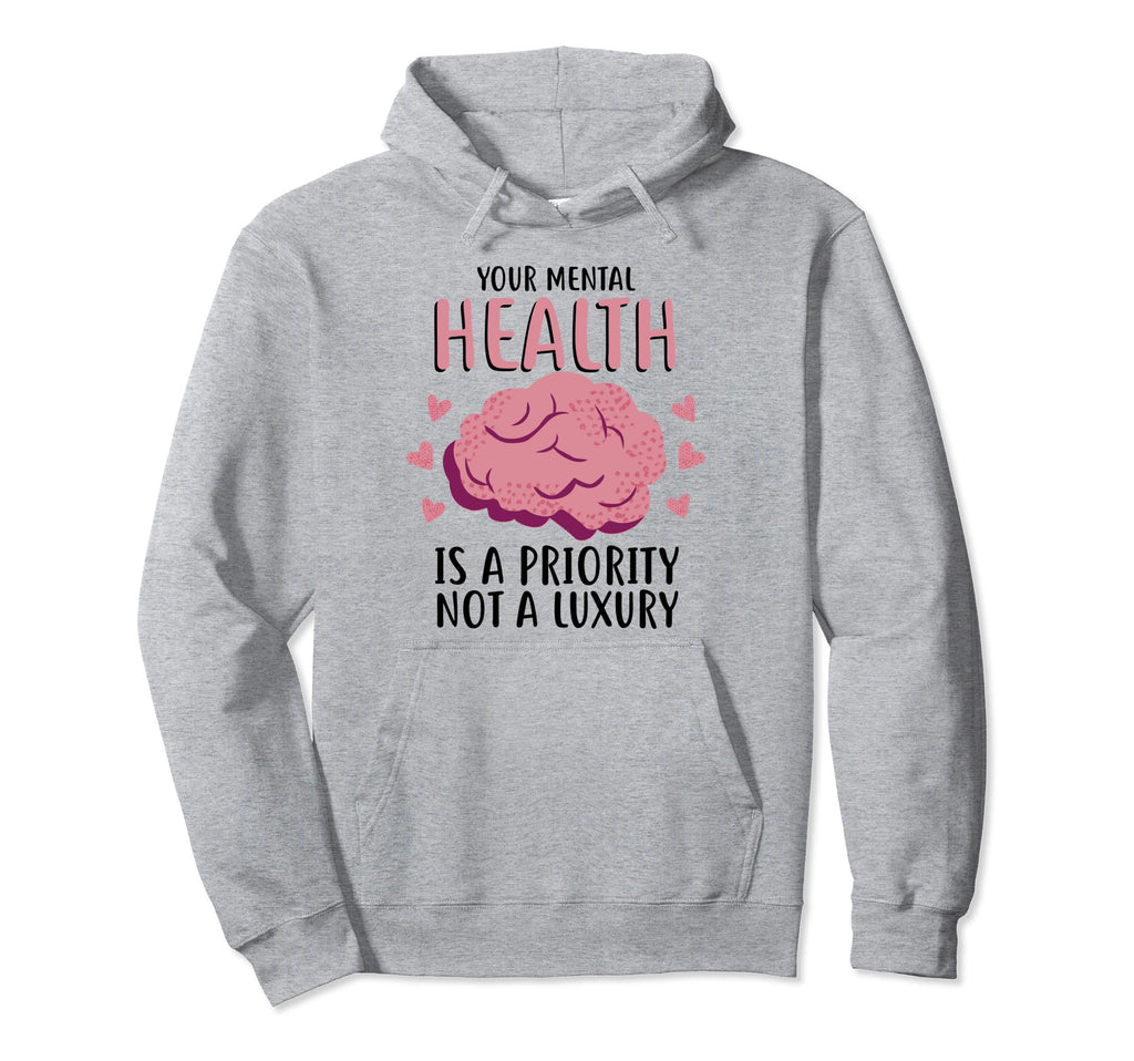 Mental Health Priority Depression Hoodie - Casual Everyday Wear Unisex - T-Shirt, Sweatshirt, Hoodie